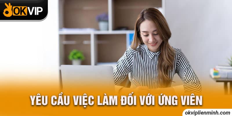Yêu cầu việc làm đối với ứng viên